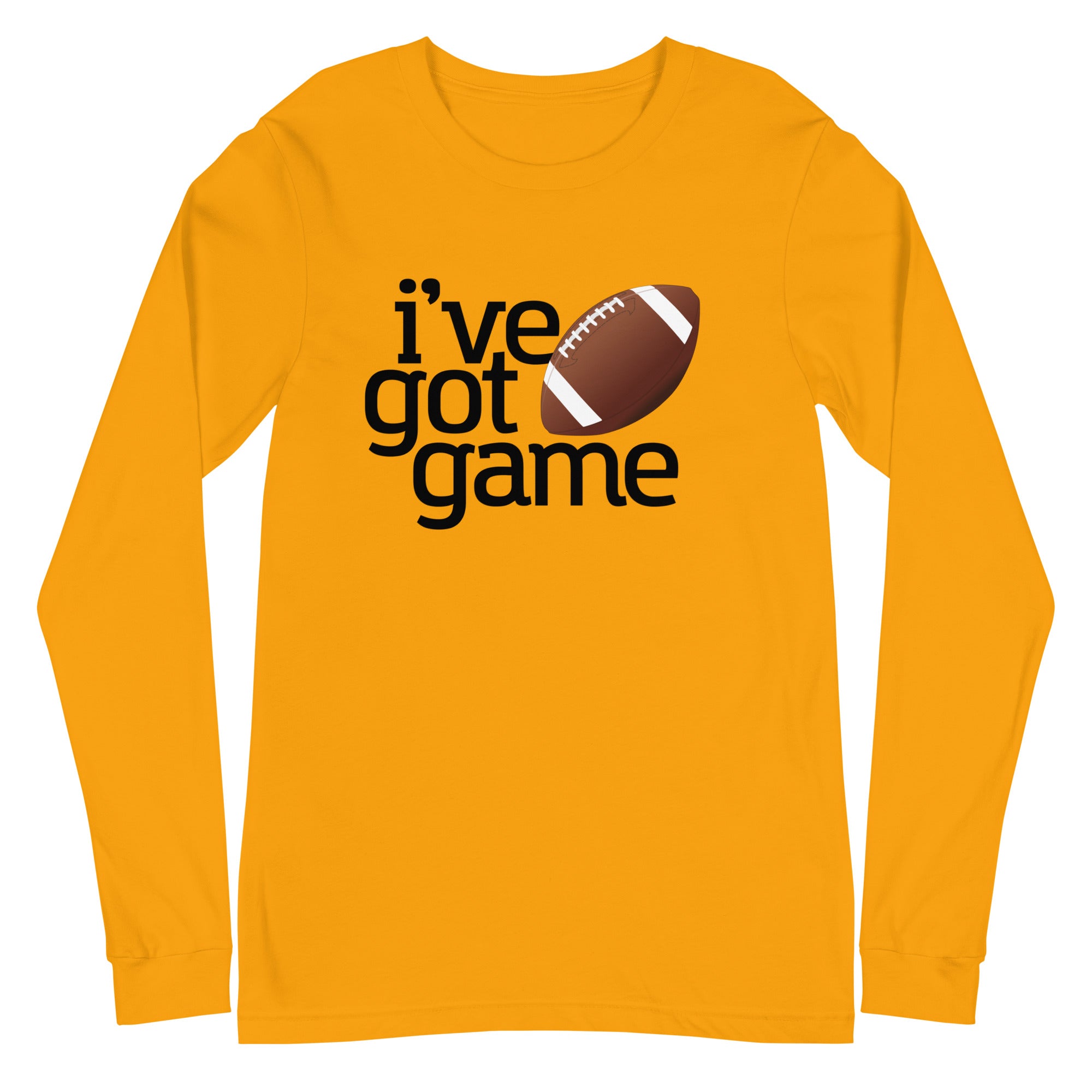 I've Got Football Game Long-Sleeve Tee