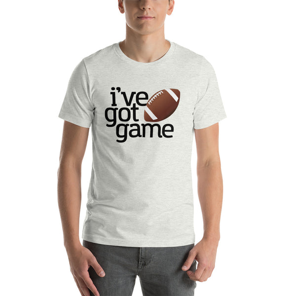 I've Got Game Football T-Shirt